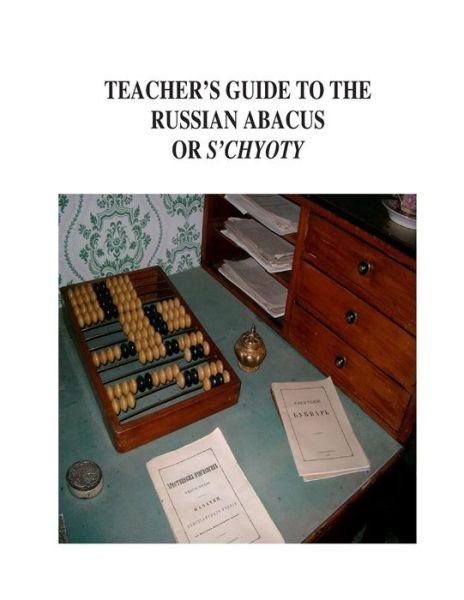 Cover for National Park Service · Teacher's Guide to the Russian Abacus or S'chyoty (Pocketbok) (2014)