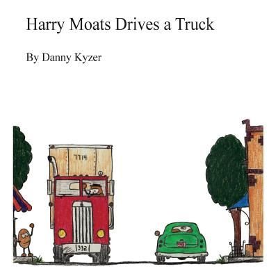 Cover for Danny Kyzer · Harry Moats Drives a Truck (Pocketbok) (2014)