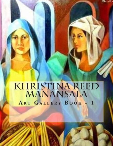 Cover for Khristina Reed Manansala · Khristina Reed Manansala: Art Gallery Book - 1 (Paperback Book) (2014)