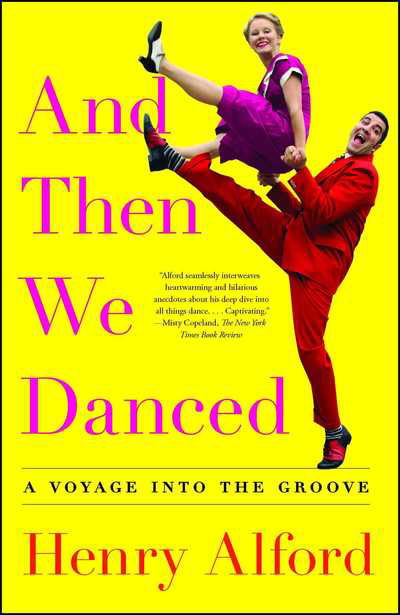 Cover for Henry Alford · And Then We Danced: A Voyage into the Groove (Paperback Bog) (2019)