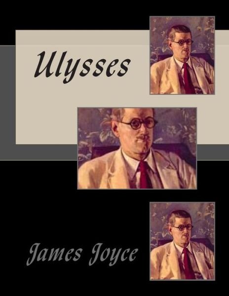 Ulysses - James Joyce - Livres - Createspace - 9781502729262 - 5 octobre 2014