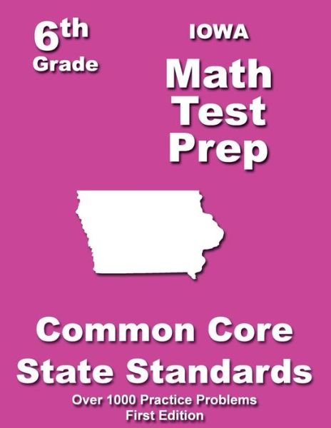 Cover for Teachers\' Treasures · Iowa 6th Grade Math Test Prep: Common Core Learning Standards (Pocketbok) (2014)