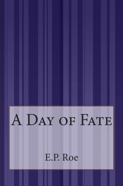 Cover for E P Roe · A Day of Fate (Pocketbok) (2015)