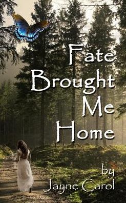 Cover for Jayne Carol · Fate Brought Me Home (Paperback Book) (2015)