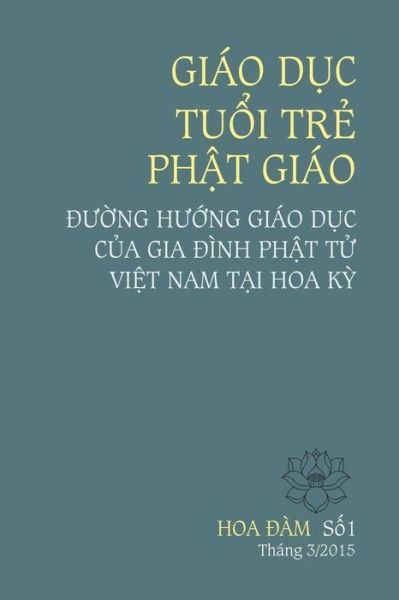 Cover for Gia Nhieu Tac · Giao Duc Tuoi Tre Phat Giao: Duong Huong Giao Duc Cua Gia Dinh Phat Tu Viet Nam Tai Hoa Ky (Paperback Bog) (2015)
