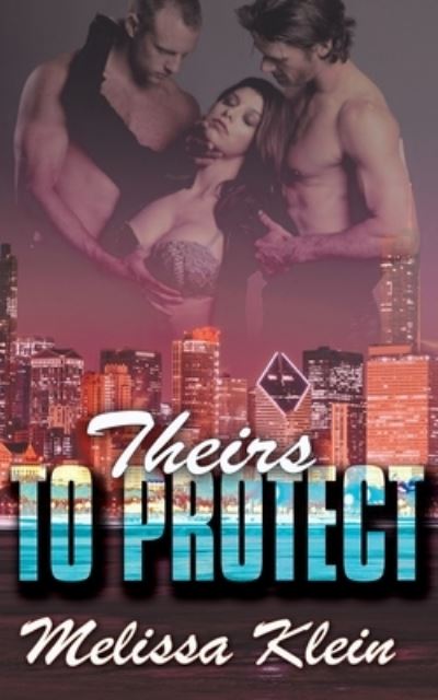 Cover for Melissa Klein · Theirs to Protect (Paperback Book) (2016)