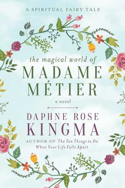 Cover for Daphne Rose Kingma · The Magical World of Madame Metier: A Spiritual Fairy Tale (Gebundenes Buch) (2017)