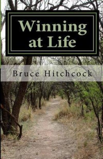 Cover for Bruce a Hitchcock · Winning at Life (Paperback Book) (2015)