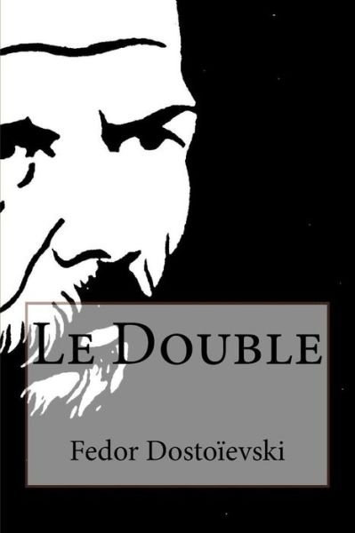 Cover for Fedor Dostoievski · Le Double (Paperback Book) (2015)