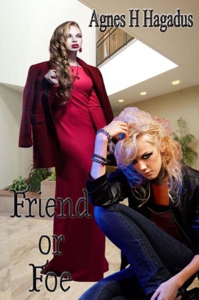 Cover for Agnes H Hagadus · Friend or Foe (Pocketbok) (2015)