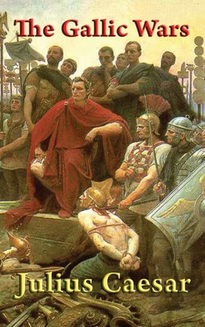 Cover for Julius Caesar · The Gallic Wars (Gebundenes Buch) (2018)