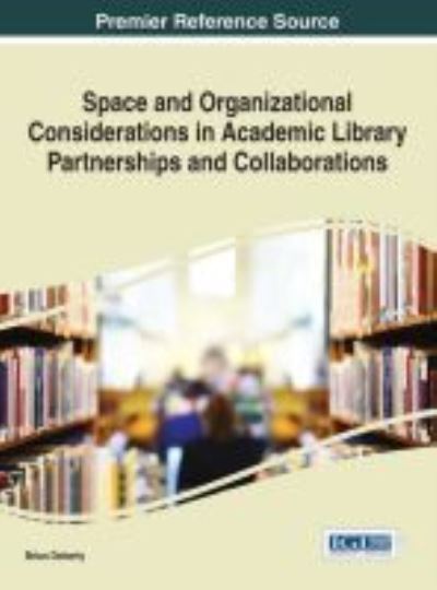 Cover for Brian Doherty · Space and Organizational Considerations in Academic Library Partnerships and Collaborations (Hardcover Book) (2016)