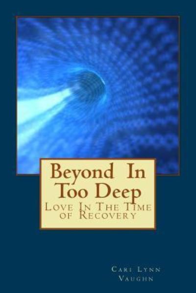 Cover for Cari Lynn Vaughn · Beyond In Too Deep (Paperback Book) (2016)