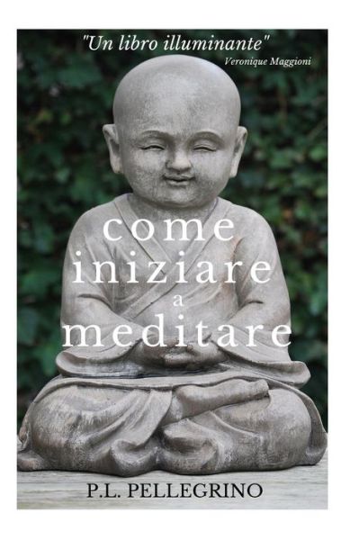 Cover for P Pellegrino · Come iniziare a meditare (Pocketbok) (2016)