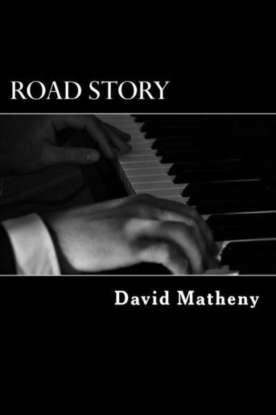 Cover for David Matheny · Road Story (Paperback Book) (2015)