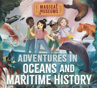 Cover for Ben Hubbard · Magical Museums: Adventures in Oceans and Maritime History - Magical Museums (Gebundenes Buch) (2024)