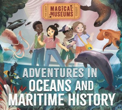 Cover for Ben Hubbard · Magical Museums: Adventures in Oceans and Maritime History - Magical Museums (Hardcover Book) (2024)