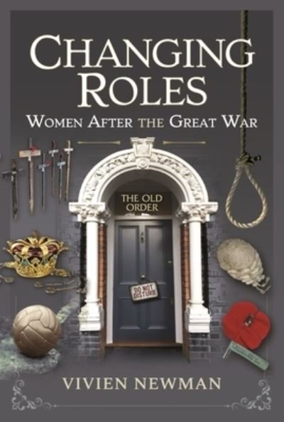 Cover for Vivien Newman · Changing Roles: Women After the Great War (Hardcover bog) (2021)