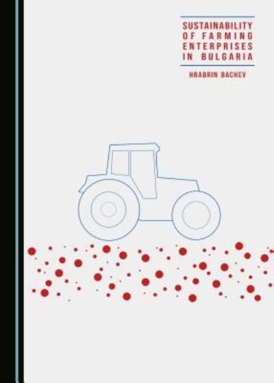 Cover for Hrabrin Bachev · Sustainability of Farming Enterprises in Bulgaria (Hardcover Book) (2018)