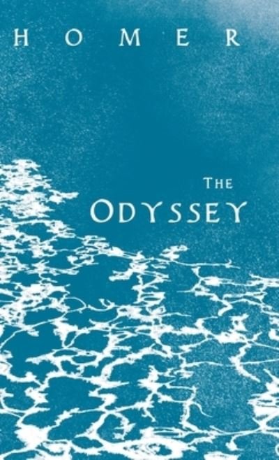 Cover for Homer · The Odyssey; Homer's Greek Epic with Selected Writings (Gebundenes Buch) (2021)