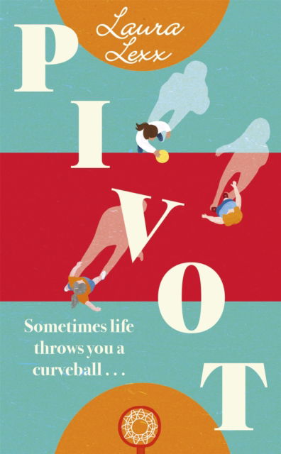 Pivot: A story of dropping the ball, picking it up again, and turning things around. - Laura Lexx - Livros - John Murray Press - 9781529348262 - 8 de junho de 2023