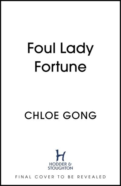 Cover for Chloe Gong · Foul Lady Fortune: From the #1 New York Times bestselling author of These Violent Delights and Our Violent Ends - Foul Lady Fortune (Gebundenes Buch) (2022)
