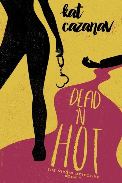 Cover for Kat Cazanav · Dead N' Hot (Pocketbok) (2016)