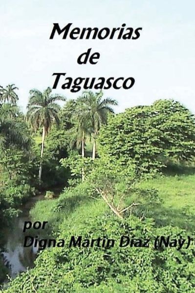 Cover for Digna Martin Diaz (Nay) · Memorias de Taguasco (Paperback Book) (2016)