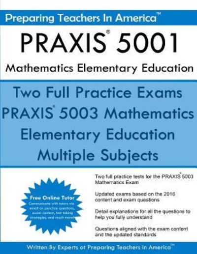 Cover for Preparing Teachers In America · PRAXIS 5001 Mathematics Elementary Education (Paperback Book) (2016)