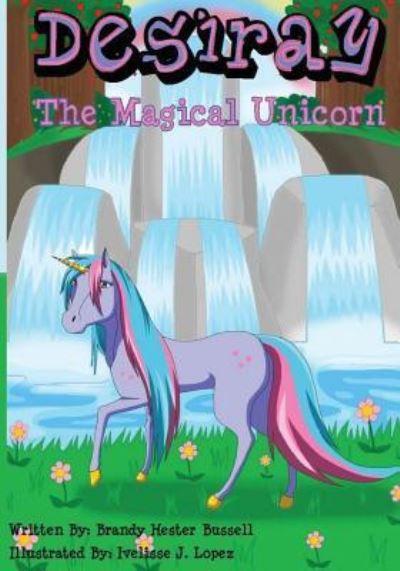 Cover for Brandy Hester Bussell · Desiray, the Magical Unicorn (Paperback Book) (2018)