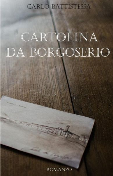 Cover for Carlo Battistessa · Cartolina Da Borgoserio (Paperback Book) (2016)