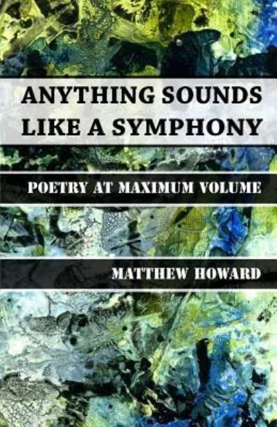 Cover for Matthew Howard · Anything Sounds Like a Symphony (Taschenbuch) (2016)