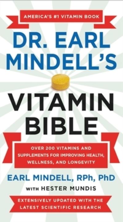 Cover for Earl Mindell · Dr. Earl Mindell's Vitamin Bible : Over 200 Vitamins and Supplements for Improving Health, Wellness, and Longevity (Paperback Bog) (2021)