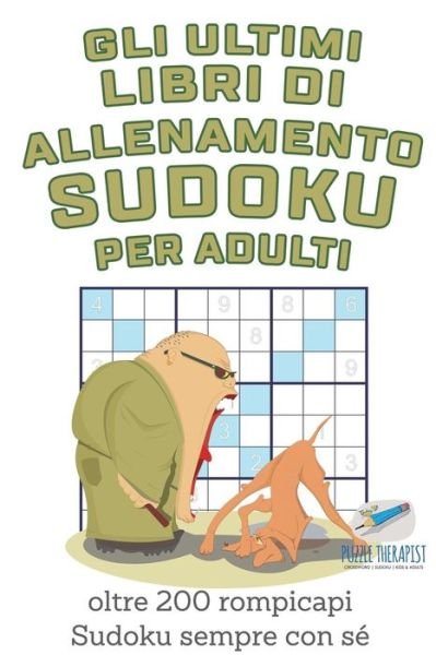 Cover for Speedy Publishing · Gli ultimi libri di allenamento Sudoku per adulti oltre 200 rompicapi Sudoku sempre con se (Paperback Book) (2017)