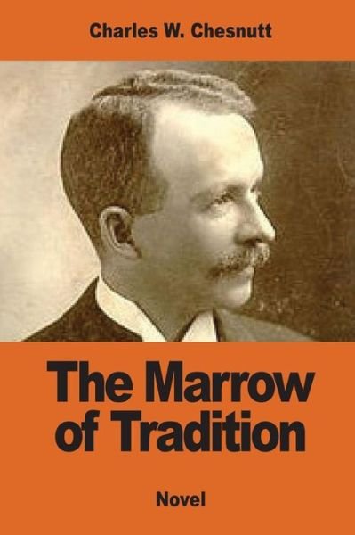 Cover for Charles W. Chesnutt · The Marrow of Tradition (Pocketbok) (2017)