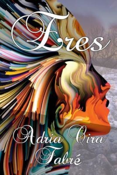 Cover for Adria Cira Fabre · Eres (Pocketbok) (2017)