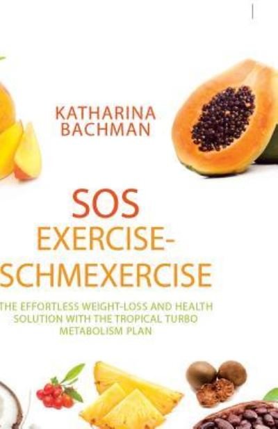 Cover for Katharina Bachman · SOS Exercise-Schmexercise (Taschenbuch) (2018)