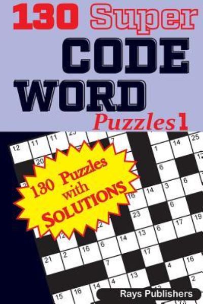 Cover for Rays Publishers · 130 Super Code Word Puzzles (Pocketbok) (2017)