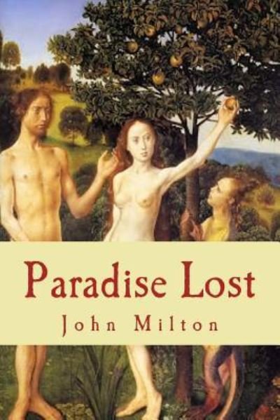 Paradise Lost - John Milton - Bøker - Createspace Independent Publishing Platf - 9781544226262 - 7. mars 2017