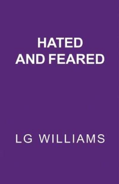 Cover for Lg Williams · Hated and Feared (Pocketbok) (2017)