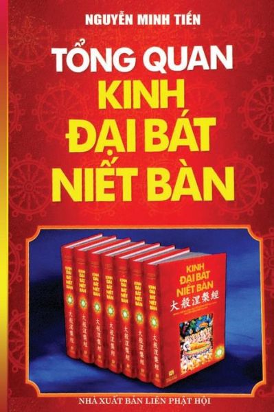 T?ng quan Kinh ??i Bat Ni?t Ban - Nguy?n Minh Ti?n - Books - United Buddhist Foundation - 9781545399262 - April 15, 2017