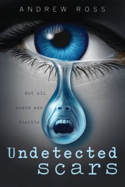 Cover for Andrew Ross · Undetected Scars (Paperback Book) (2018)