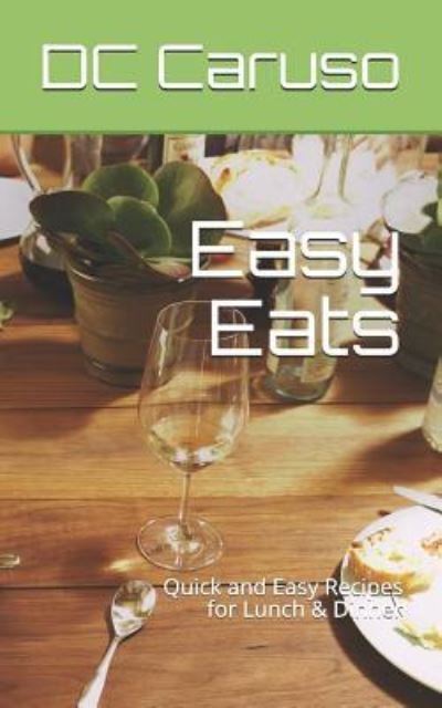 Cover for DC Caruso · Easy Eats (Paperback Bog) (2017)
