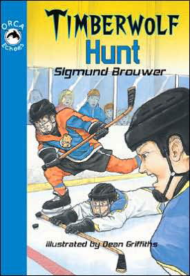 Timberwolf Hunt (Orca Echoes) - Sigmund Brouwer - Kirjat - Orca Book Publishers - 9781551437262 - tiistai 1. toukokuuta 2007