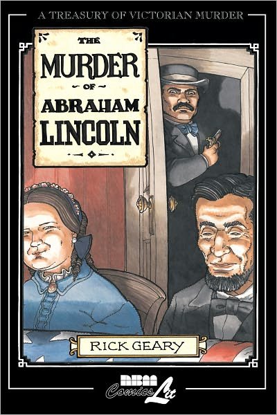 Cover for Rick Geary · The Murder Of Abraham Lincoln: A Treasury of Victorian Murder Vol. 7 (Paperback Bog) (2006)