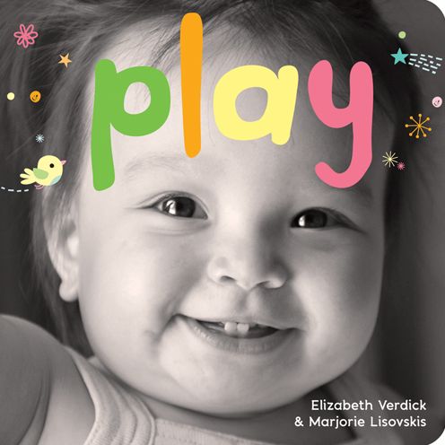 Play: A Board Book about Playtime - Happy Healthy Baby - Elizabeth Verdick - Books - Free Spirit Publishing Inc.,U.S. - 9781575424262 - March 21, 2014