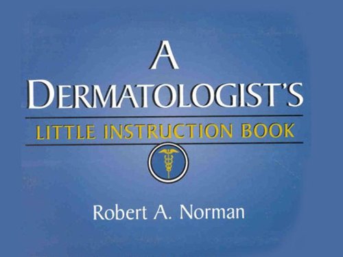 Cover for Robert Norman · A Dermatologist's Little Instruction Book (Paperback Book) [1st edition] (1999)