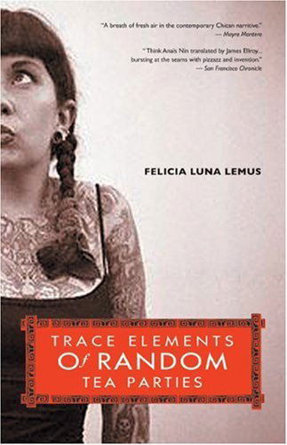 Trace Elements of Random Tea Parties (Live Girls) - Felicia Luna Lemus - Books - Seal Press - 9781580051262 - August 26, 2004