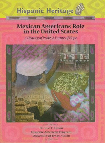 Cover for Ellyn Sanna · Mexican Americans' Role in the United States: a History of Pride, a Future of Hope (Hispanic Heritage) (Hardcover Book) (2005)