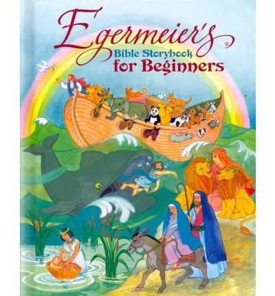 Cover for Elsie Egermeier · Egermeier's Bible Storybook for Beginner's (Hardcover Book) (2011)